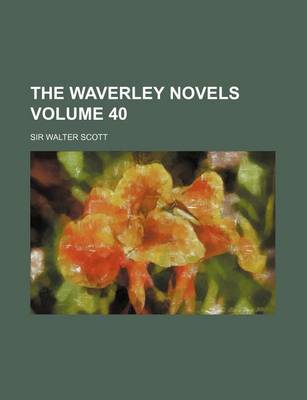 Book cover for The Waverley Novels Volume 40