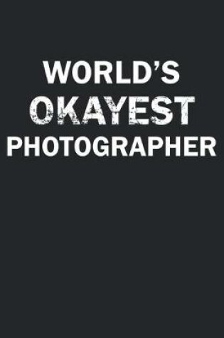 Cover of World's Okayest Photographer