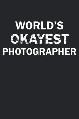 Book cover for World's Okayest Photographer