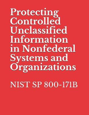 Cover of Protecting Controlled Unclassified Information in Nonfederal Systems and Organizations