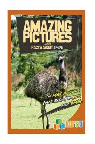 Cover of Amazing Pictures and Facts about Emus