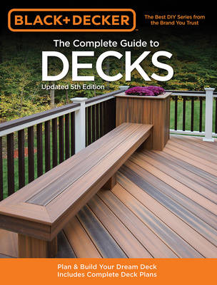 Book cover for The Complete Guide to Decks (Black & Decker)