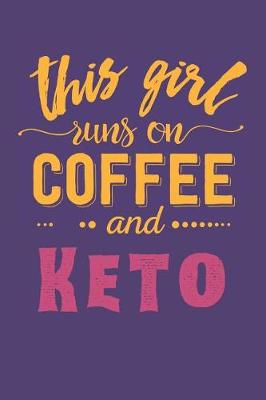 Book cover for This Girl Runs on Coffee and Keto