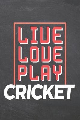 Book cover for Live Love Play Cricket