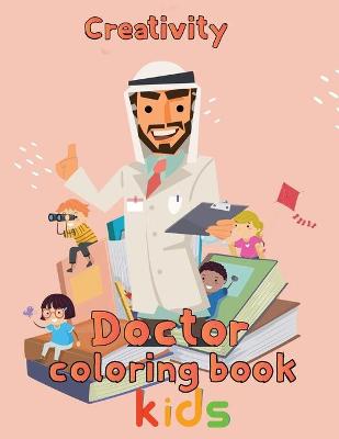 Book cover for Creativity Doctor Coloring Book Kids