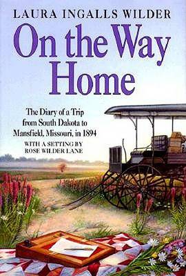 On the Way Home by Laura Ingalls Wilder, Rose Wilder Lane