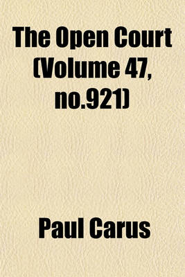 Book cover for The Open Court (Volume 47, No.921)