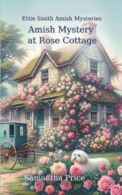 Cover of Amish Mystery At Rose Cottage