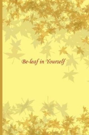 Cover of Be-Leaf in Yourself Journal