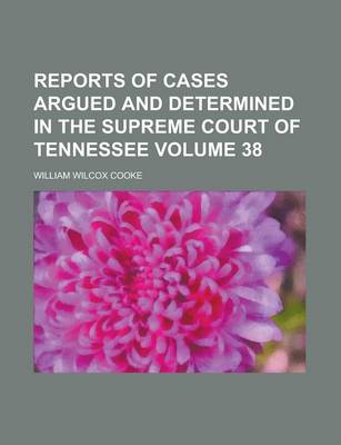 Book cover for Reports of Cases Argued and Determined in the Supreme Court of Tennessee Volume 38