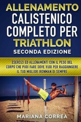 Cover of Allenamento Calistenico Completo Per Triathlon Seconda Edizione