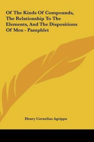Cover of Of the Kinds of Compounds, the Relationship to the Elements, and the Dispositions of Men - Pamphlet