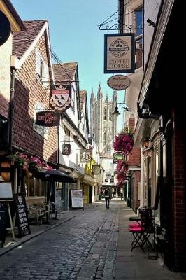 Book cover for Narrow Road with a View of Canterbury Cathedral in Kent, England Journal