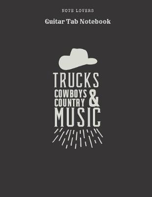 Book cover for Trucks Cowboys & Country Music - Guitar Tab Notebook