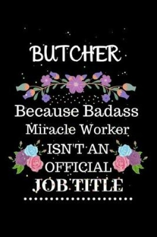 Cover of Butcher Because Badass Miracle Worker Isn't an Official Job Title
