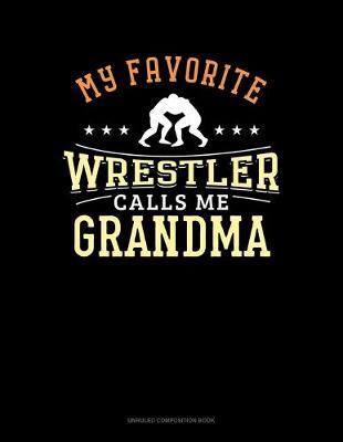 Cover of My Favorite Wrestler Calls Me Grandma