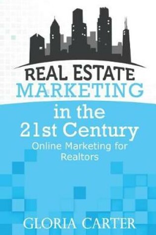 Cover of Real Estate Marketing in the 21 Century