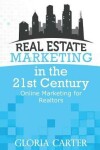 Book cover for Real Estate Marketing in the 21 Century