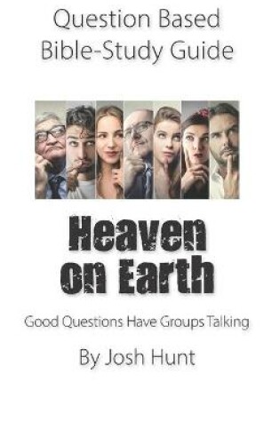 Cover of Question-based Bible Study Guide -- Heaven on Earth