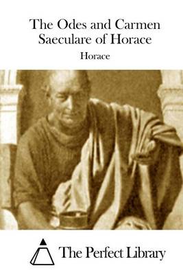 Book cover for The Odes and Carmen Saeculare of Horace