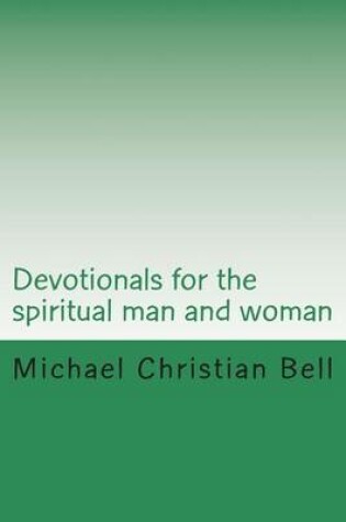 Cover of Devotionals for the spiritual man and woman