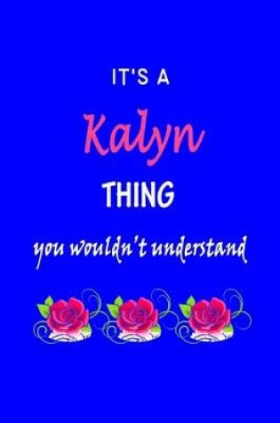 Cover of It's A Kalyn Thing You Wouldn't Understand