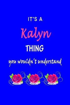 Book cover for It's A Kalyn Thing You Wouldn't Understand