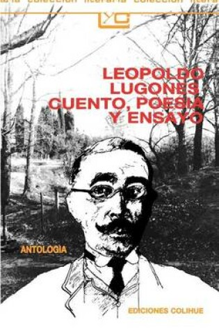 Cover of Leopoldo Lugones, Cuento, Poesia y Ensayo