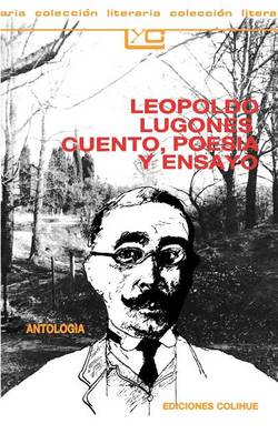 Cover of Leopoldo Lugones, Cuento, Poesia y Ensayo