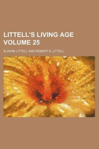 Cover of Littell's Living Age Volume 25