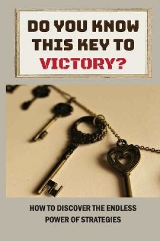 Cover of Do You Know This Key To Victory?