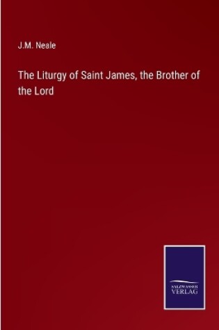 Cover of The Liturgy of Saint James, the Brother of the Lord