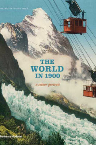 Cover of World in 1900, The:A Colour Portrait