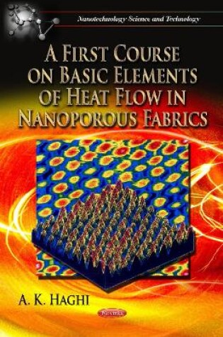 Cover of First Course on Basic Elements of Heat Flow in Nanoporous Fabrics