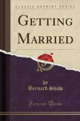 Book cover for Getting Married (Classic Reprint)