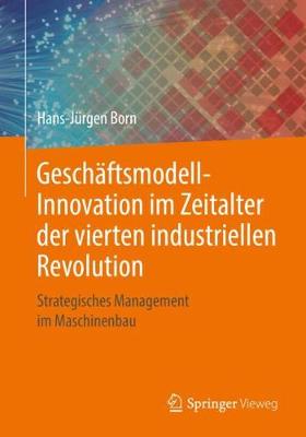 Cover of Geschaftsmodell-Innovation Im Zeitalter Der Vierten Industriellen Revolution