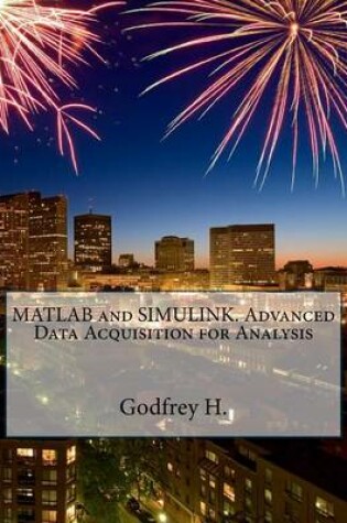 Cover of MATLAB and Simulink. Advanced Data Acquisition for Analysis