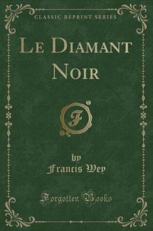 Cover of Le Diamant Noir (Classic Reprint)