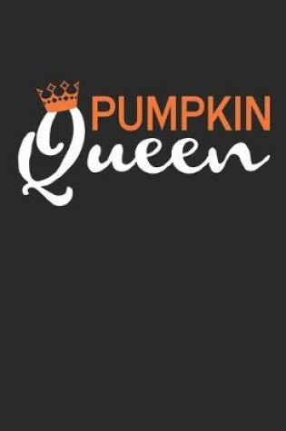 Cover of Funny Halloween Notebook - Pumpkin Queen Wirting Journal - Cute Halloween Gift - Halloween Themed Girls Pumpkin Diary