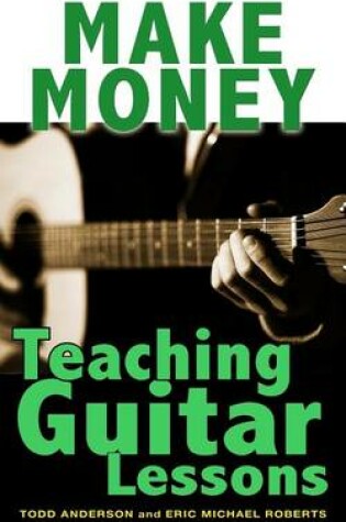 Cover of Make Money Teaching Guitar Lessons