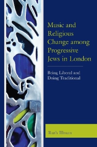 Cover of Music and Religious Change among Progressive Jews in London
