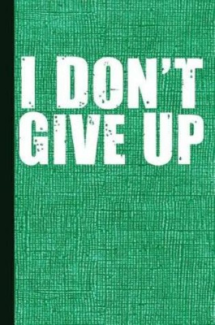 Cover of I Don't Give Up