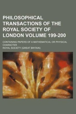 Cover of Philosophical Transactions of the Royal Society of London Volume 199-200; Containing Papers of a Mathematical or Physical Character