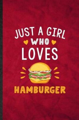 Cover of Just a Girl Who Loves Hamburger