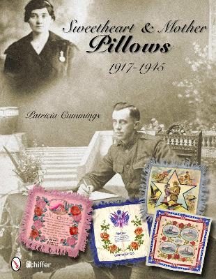 Book cover for Sweetheart & Mother Pillows, 1917-1945