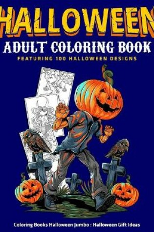 Cover of Halloween Adult Coloring Book Featuring 100 Halloween Designs