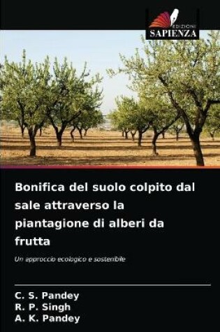 Cover of Bonifica del suolo colpito dal sale attraverso la piantagione di alberi da frutta