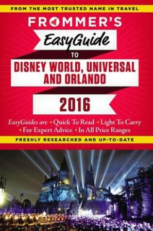 Cover of Frommer's Easyguide to Disney World, Universal and Orlando 2016