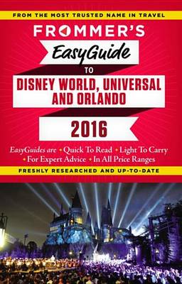 Cover of Frommer's Easyguide to Disney World, Universal and Orlando 2016