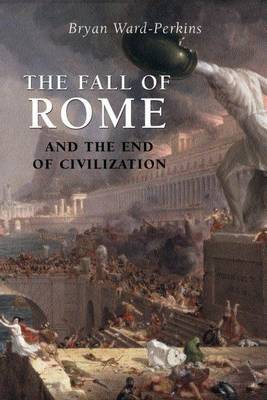 Book cover for Fall of Rome, The: And the End of Civilization